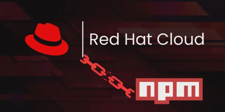 Red Hat npm Paketlerinde Kötü Amaçlı Yazılım Bulundu, Yazılım Tedarik Zinciri Riski Var