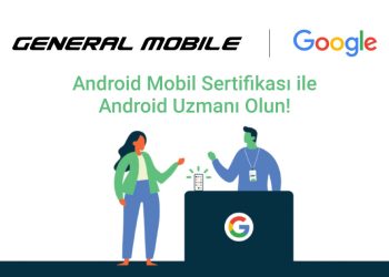 General Mobile Android Mobil Sertifika Programlarını Yaygınlaştırıyor