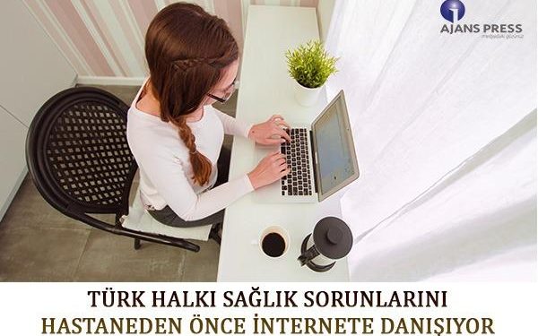 Türk Halkı Doktordan Önce İnternete Danışıyor
