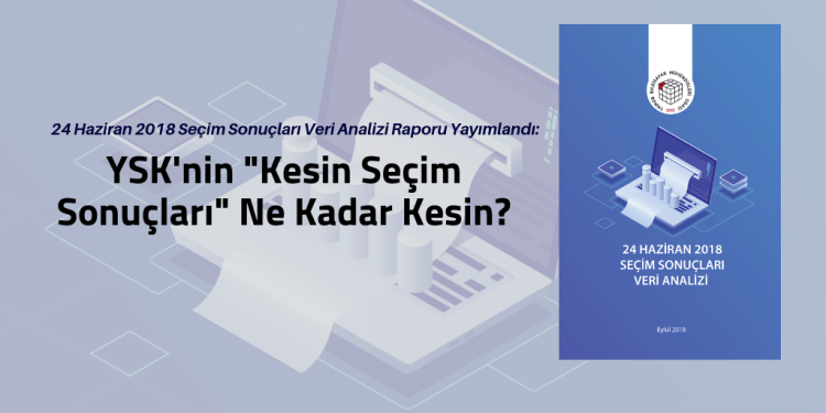 BMO Yayınladı : YSK’nin “Kesin Seçim Sonuçları” Ne Kadar Kesin?