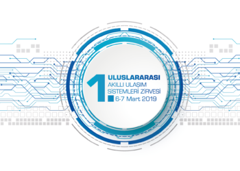 1. Uluslararası Akıllı Ulaşım Sistemleri Zirvesi, 6-7 Mart’ta Ankara’da