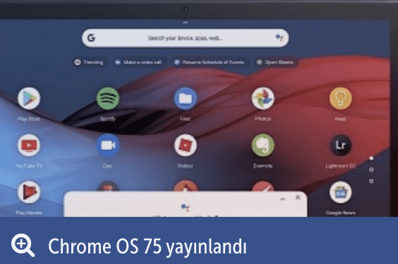 Google’un Yayınladığı Chrome OS 75, Linux Uygulamaların Android’e Ulaşmasını Sağlayacak