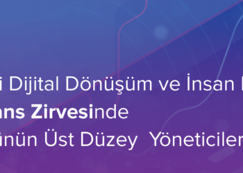 Dijital Dönüşüm ve İnsan Faktörü Üst Düzey Yöneticiler ile Tartışılacak