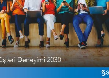 Yeni Küresel Araştırma: 2030’da Müşteri Deneyimi Nasıl Olacak