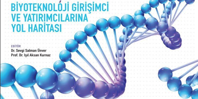 Biyoteknoloji Girişimci ve Yatırımcılarına Yol Haritası