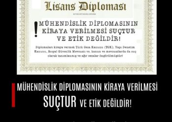 Mühendislik Diplomasının Kiraya Verilmesi Suçtur ve Etik Değildir