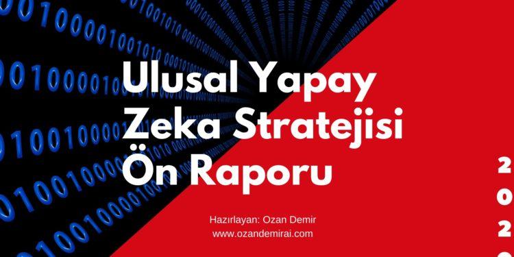 Yapay Zeka Araştırmaları Girişimi “Ulusal Yapay Zeka Stratejisi Ön Raporunu” Yayınladı