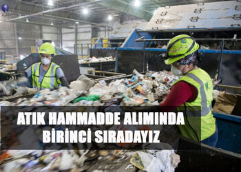 Atık Hammadde Alımında (İthalatında) Birinci Sıradayız