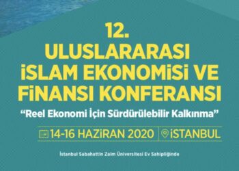 İslami Ekonomi ve Finans Konferansı’nın 12.ncisi Türkiye’de Gerçekleşti