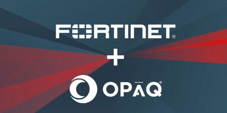 Fortinet, Güvenli Erişim Hizmetleri (SASE) Sağlayıcısı OPAQ Networks’ü Satın Aldığını Duyurdu