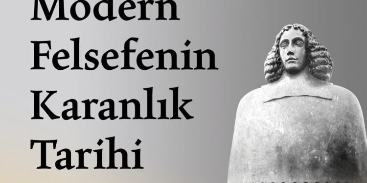 Modern Felsefenin Karanlık Tarihi’ne Yolculuk