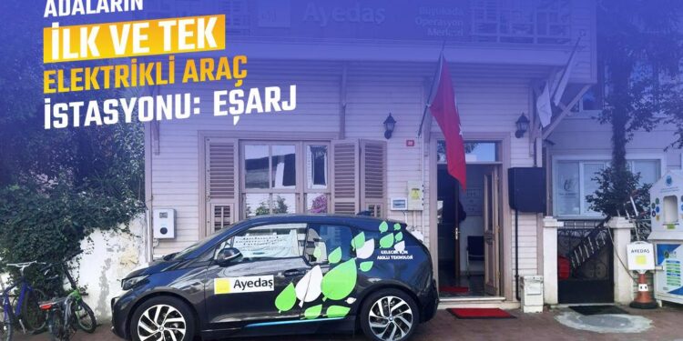 Adalar’ın İlk Elektrikli Araç Şarj İstasyonu Eşarj Oldu