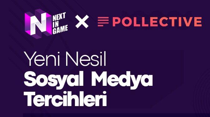 Pollective ve Next in Game Yeni Nesil Sosyal Medya Tercihlerini Araştırdı