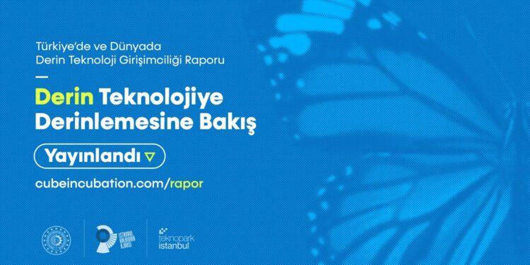 “Türkiye’de ve Dünyada Derin Teknoloji Girişimciliği” Raporu Yayınlandı