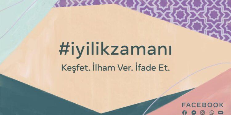 Facebook Ramazan Ayını #İyilikZamanı Kampanyası İle Karşılıyor