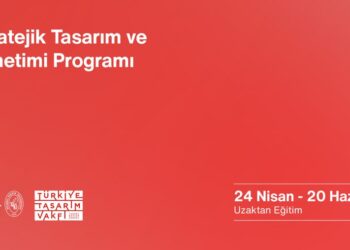 İstanbul Teknik Üniversitesi ve Türkiye Tasarım Vakfı’ndan: ‘’Stratejik Tasarım ve Yönetimi’’ Eğitimi