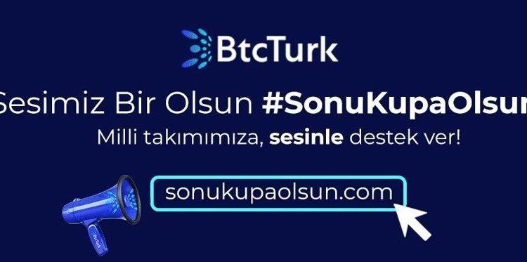 BtcTurk, “Türkiye’nin Sesi”ni Oluşturarak Millî Takıma Taraftar Coşkusu Yaşatıyor