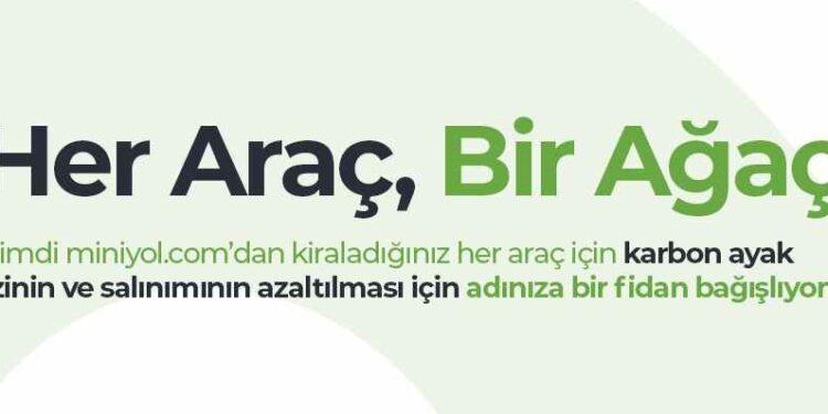 Miniyol.com’dan Kiralanan Her Araç için Bir Fidan Dikilecek