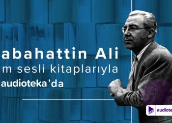 Sabahattin Ali’nin Ölümsüz Eserleri Audioteka’da Ses Buluyor