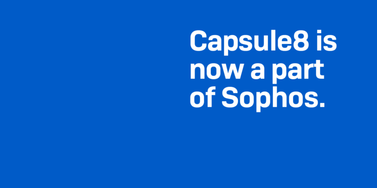 Sophos, Capsule8’i Satın Alarak Linux ve Konteyner Güvenliğini Güçlendiriyor