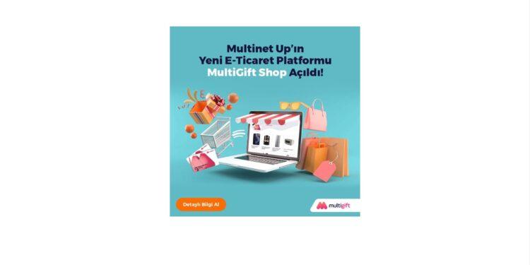 Multinet Up’ın Yeni e-Ticaret Platformu MultiGift Shop Açıldı