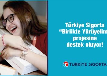 Türkiye Sigorta “Birlikte Yürüyelim” Projesine Destek Oluyor