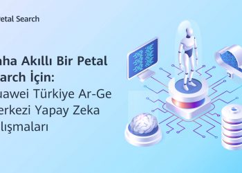 Huawei Türkiye Ar-Ge Merkezinde, Petal Search Yapay Zeka Çalışmaları Yapılıyor