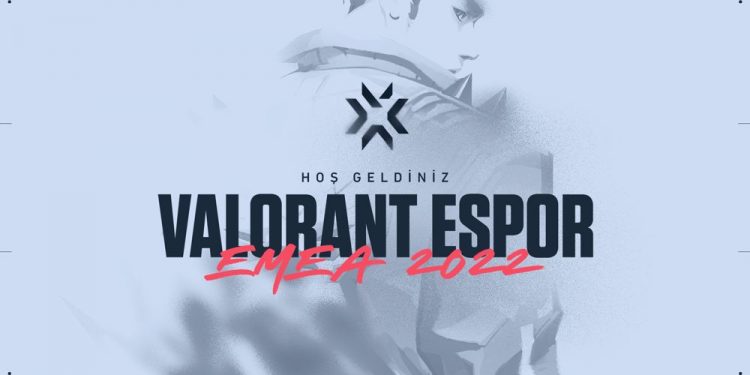 Valorant EMEA 2022 Espor Planını Açıkladı