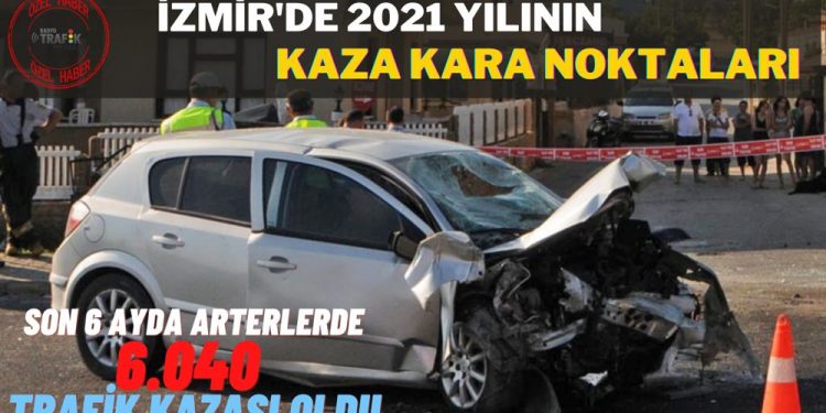 İzmir’de 2021 Yılının Kaza Kara Noktaları