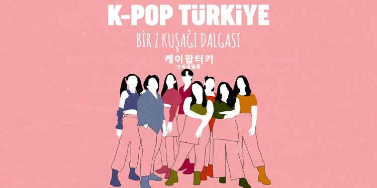 K-Pop Türkiye: Bir Z Kuşağı Dalgası