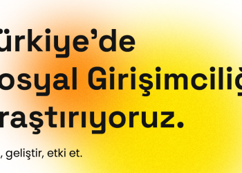 Türkiye Sosyal Girişimcilik Ağı (TSGA) Türkiye’de Sosyal Girişimciliği Araştırıyor