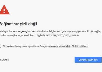 “Bağlantınız Gizli Değil” Uyarısı Nedir, Karşılaşıldığında Ne Yapmalı?
