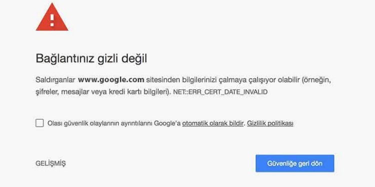 “Bağlantınız Gizli Değil” Uyarısı Nedir, Karşılaşıldığında Ne Yapmalı?