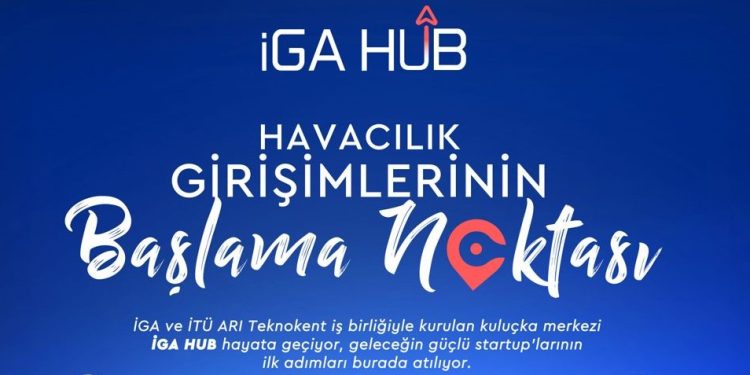 Havacılıkta Girişimlerin Yeni Merkezi İGA Hub Açılıyor