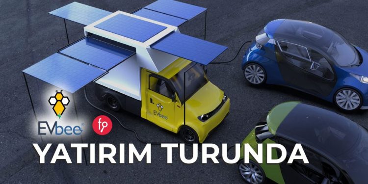 Mobil Şarj İstasyon Ağı EVbee Yatırımcılarını Arıyor