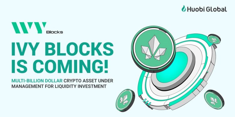 Huobi Global Sektör Gelişimini Destekleyecek Blockchain Ekosistem Yatırım Kolu Ivy Blocks’u Duyurdu