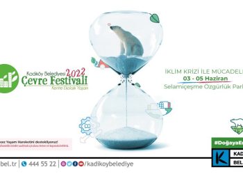 2022 Kadıköy Çevre Festivali Başlıyor “#doğayaemekver