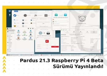 Pardus 21.3 Raspberry Pi 4 Beta Sürümü Yayımlandı