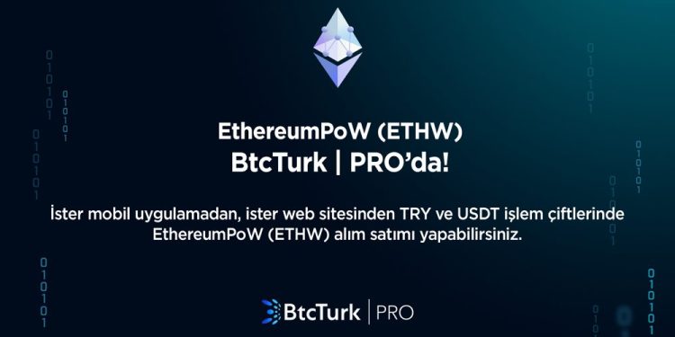 EthereumPoW (ETHW), BtcTurk PRO’da Listelendi