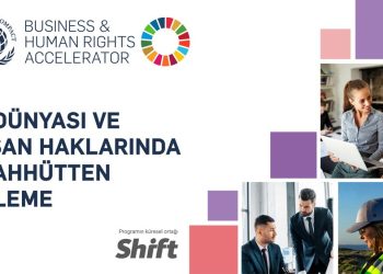 Global Compact Türkiye “İş Dünyası ve İnsan Hakları Programı” İle Şirketlerin İnsan ve Çalışan Hakları Uygulamalarını Destekliyor