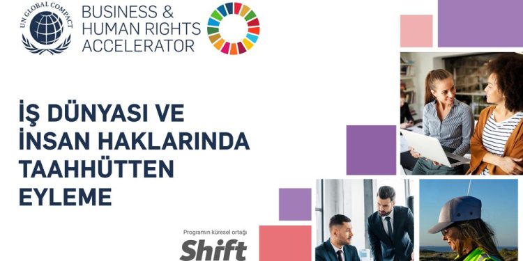 Global Compact Türkiye “İş Dünyası ve İnsan Hakları Programı” İle Şirketlerin İnsan ve Çalışan Hakları Uygulamalarını Destekliyor