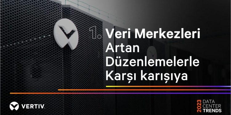 Vertiv, 2023 Yılında Veri Merkezi Sektöründe Enerji Kullanımı ve Verimliliğin Öne Çıkacağını Öngörüyor