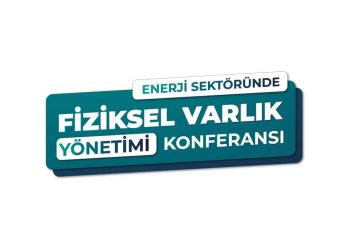 Enerji Sektöründe Fiziksel Varlık Yönetimi Konferansı ‘Sürdürülebilirlik’ Temasıyla Gerçekleşti