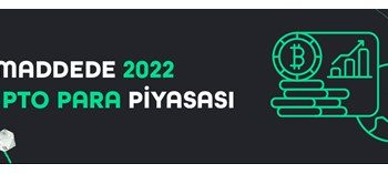 Yılın Ardından Kriptodan Akılda Kalanlar 22 Maddede 2022’de Kripto Para Piyasası