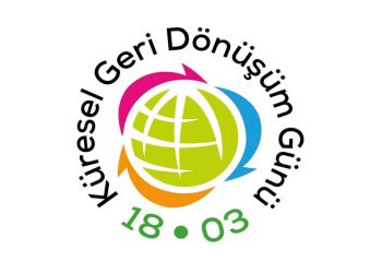 18 Mart Küresel Geri Dönüşüm Günü Kutlanıyor