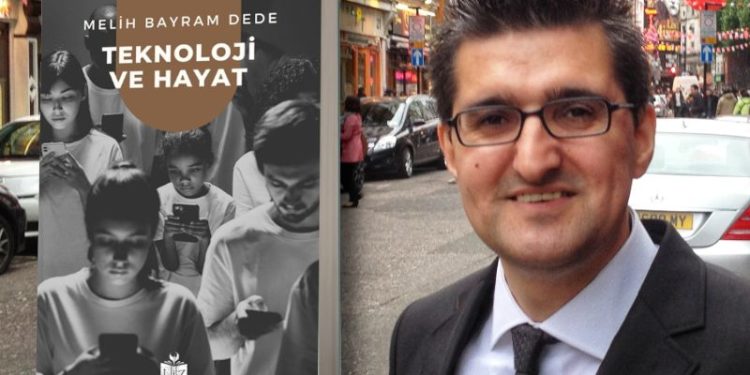 Melih Bayram Dede’nin “Teknoloji ve Hayat” Kitabı, Sosyal Medyanın Toplum Üzerindeki Etkilerini Sorguluyor