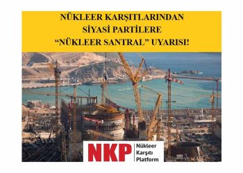 Akkuyu`ya Nükleer Yakıt Getirilmemeli