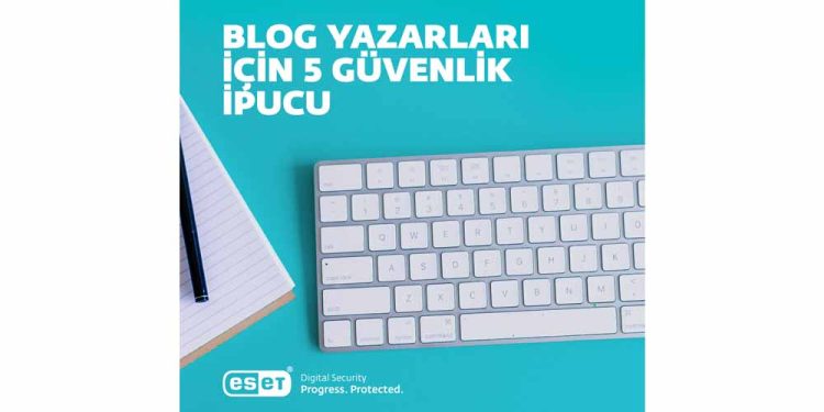 Blog Yazarları İçin Beş Siber Güvenlik İpucu