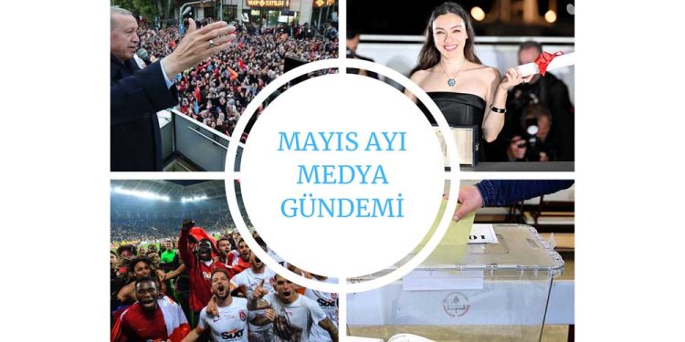 Mayıs Ayı Medya Gündemi Yayında; En Çok Siyaset Konuşuldu