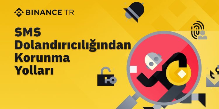 Binance TR’den SMS Dolandırıcılığından Korunma Önerileri